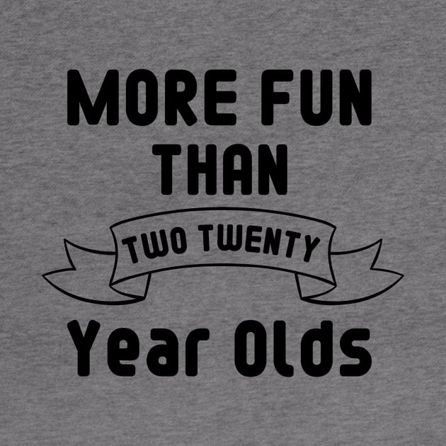 More Fun Than Two Twenty Year Olds / Funny 40th Birthday Gift Idea / 40 year Birthday Gift by First look